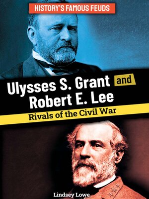 cover image of Ulysses S. Grant and Robert E. Lee
